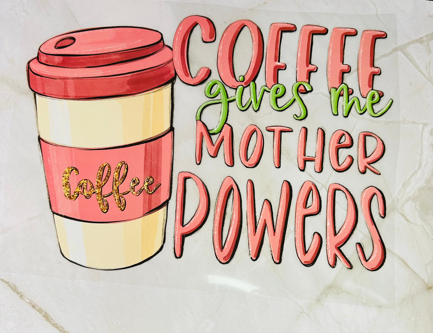 Coffee gives me Mother Powers