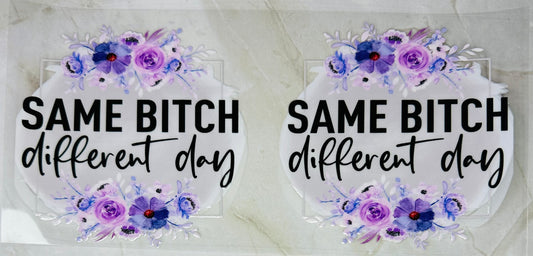Same B**** Different Day