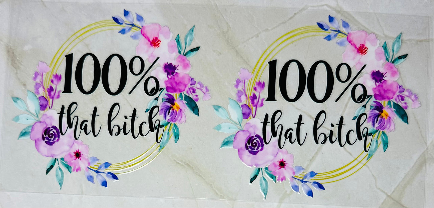 100% that B****