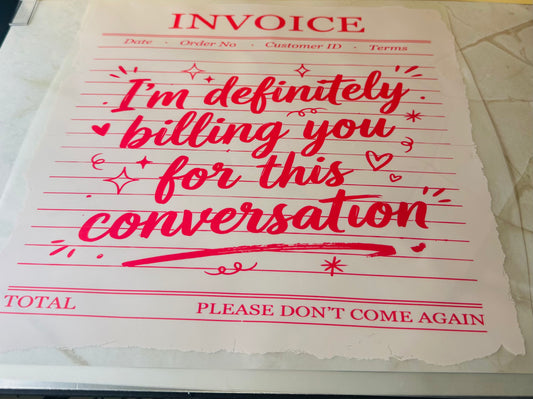 I’m definitely billing you for this Conversation