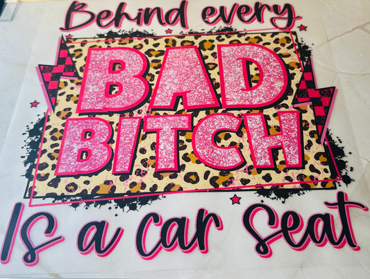 Behind every Bad B**** is a Car seat